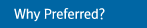 Why Preferred?