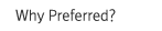 Why Preferred?